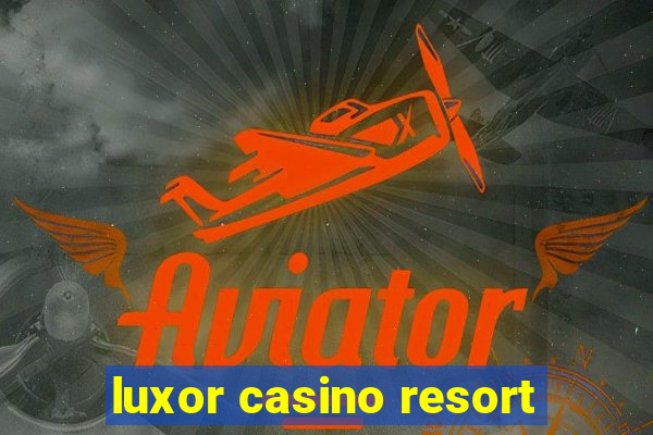 luxor casino resort